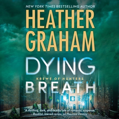 Dying Breath: Krewe of Hunters, #21 - Graham, Heather, and Daniels, Luke (Read by)