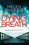 Dying Breath: Unputdownable Serial Killer Fiction