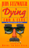 Dying for a Clue - Fitzwater, Judy