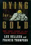 Dying for Gold: The True Story of the Giant Mine Murders