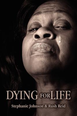 Dying For Life - Reid, Rush, and Johnson, Stephanie