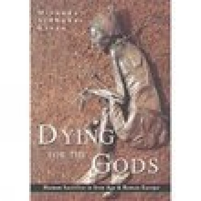 Dying for the Gods: Human Sacrifice in Iron Age & Roman Europe - Green, Miranda Aldhouse