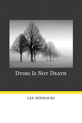 Dying Is Not Death - Hoinacki, Lee