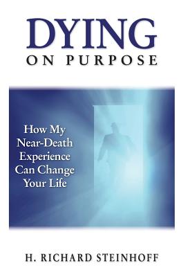 Dying on Purpose - Steinhoff, H Richard