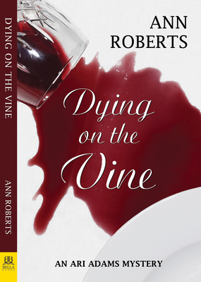 Dying on the Vine - Roberts, Ann