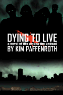 Dying to Live - Paffenroth, and Snell, D L (Editor)