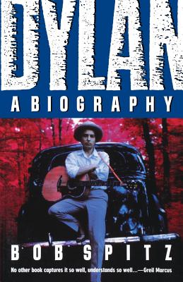 Dylan: A Biography - Spitz, Bob