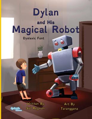 Dylan and His Magical Robot Dyslexic Font - Regwan, Sol