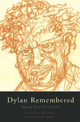 Dylan Remembered: Volume Two 1935-1953 Volume 2 - Thomas, David N