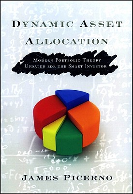 Dynamic Asset Allocation: Modern Portfolio Theory Updated for the Smart Investor - Picerno, James