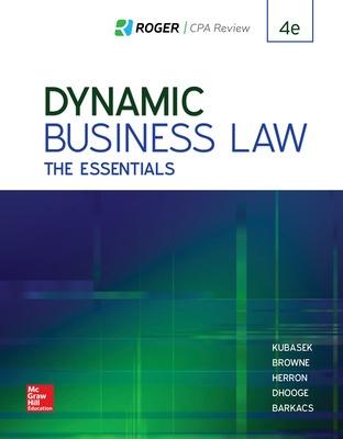 Dynamic Business Law: The Essentials - Kubasek, Nancy K, and Browne, M Neil, and Herron, Daniel J