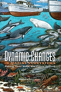 Dynamic Changes in Marine Ecosystems: Fishing, Food Webs, and Future Options