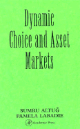 Dynamic Choice and Asset Markets: Economic Theory Econometrics and Mathematical Economics