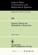 Dynamic Games and Applications in Economics - Basar, Tamer