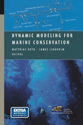 Dynamic Modeling for Marine Conservation - Ruth, Matthias (Editor), and Norse, E a (Foreword by), and Lindholm, James (Editor)