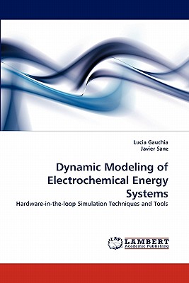 Dynamic Modeling of Electrochemical Energy Systems - Gauchia, Lucia, and Sanz, Javier