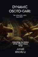Dynamic Osoto-gari: The Advanced Judo Blueprint: Unlocking the Power of the Major Outer Reap