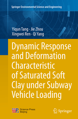 Dynamic Response and Deformation Characteristic of Saturated Soft Clay Under Subway Vehicle Loading - Tang, Yiqun, and Zhou, Jie, and Ren, Xingwei
