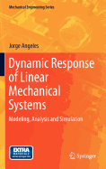 Dynamic Response of Linear Mechanical Systems: Modeling, Analysis and Simulation