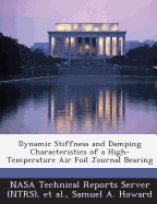 Dynamic Stiffness and Damping Characteristics of a High-Temperature Air Foil Journal Bearing