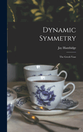 Dynamic Symmetry: The Greek Vase