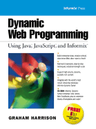 Dynamic Web Programming: Using Java, JavaScript and Informix