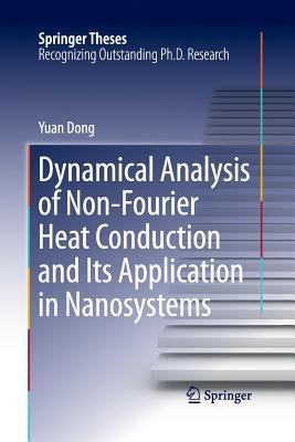 Dynamical Analysis of Non-Fourier Heat Conduction and Its Application in Nanosystems - Dong, Yuan
