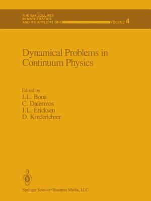 Dynamical Problems in Continuum Physics - Bona, J L (Editor), and Dafermos, C (Editor), and Ericksen, J L (Editor)