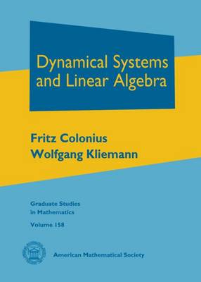 Dynamical Systems and Linear Algebra - Colonius, Fritz, and Kliemann, Wolfgang