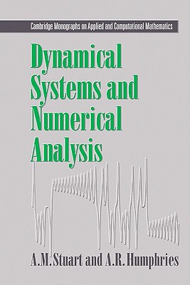 Dynamical Systems and Numerical Analysis - Stuart, Andrew, and Humphries, A. R.