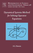 Dynamical Systems Method for Solving Nonlinear Operator Equations: Volume 208
