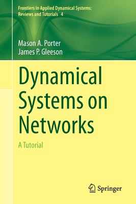 Dynamical Systems on Networks: A Tutorial - Porter, Mason, and Gleeson, James