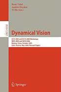 Dynamical Vision: ICCV 2005 and ECCV 2006 Workshops, WDV 2005 and WDV 2006, Beijing, China, October 21, 2005, Graz, Austria, May 13, 2006, Revised Papers