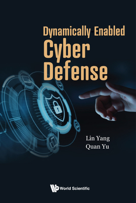 Dynamically Enabled Cyber Defense - Yang, Lin, and Yu, Quan