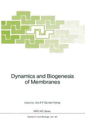 Dynamics and Biogenesis of Membranes - Kamp, Josef A F Op Den (Editor)