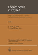 Dynamics and Stochastic Processes: Theory and Applications. Proceedings of a Workshop Held in Lisbon, Portugal October 24-29, 1988 - Lima, Ricardo (Editor), and Streit, Ludwig (Editor), and Vilela Mendes, Rui (Editor)