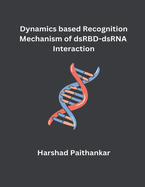 Dynamics based Recognition Mechanism of dsRBD-dsRNA Interaction