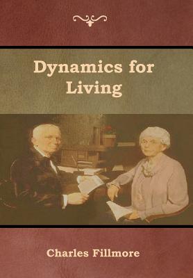 Dynamics for Living - Fillmore, Charles