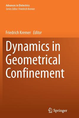 Dynamics in Geometrical Confinement - Kremer, Friedrich (Editor)