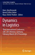 Dynamics in Logistics: Third International Conference, LDIC 2012 Bremen, Germany, February/March 2012 Proceedings