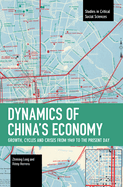 Dynamics of China's Economy: Growth, Cycles and Crises from 1949 to the Present Day