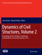 Dynamics of Civil Structures, Volume 2: Proceedings of the 33rd iMac, a Conference and Exposition on Structural Dynamics, 2015