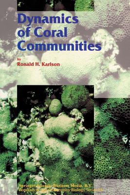 Dynamics of Coral Communities - Karlson, R H