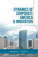 Dynamics of Corporate America & Innovation: First Edition