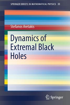 Dynamics of Extremal Black Holes - Aretakis, Stefanos
