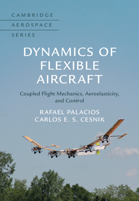 Dynamics of Flexible Aircraft - Palacios, Rafael, and Cesnik, Carlos E S