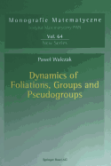 Dynamics of Foliations, Groups and Pseudogroups - Walczak, Pawel