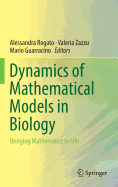 Dynamics of Mathematical Models in Biology: Bringing Mathematics to Life