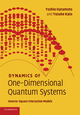 Dynamics of One-Dimensional Quantum Systems: Inverse-Square Interaction Models - Kuramoto, Yoshio, and Kato, Yusuke