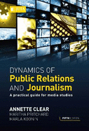 Dynamics of Public Relations and Journalism: A Practical Guide and New Perspective for Media Studies
